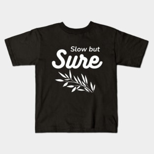 Slow But Sure Kids T-Shirt